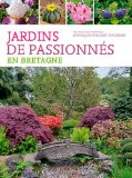 Jardins de passionnés en Bretagne